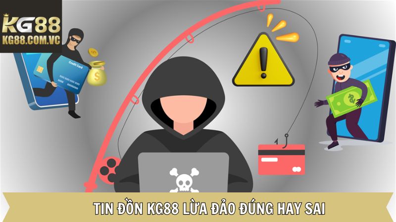 KG88 Lừa Đảo - Sự Thật Cần Biết Trước Khi Tham Gia 2 Thông tin sai sự thật về nhà cái KG88 lừa đảo