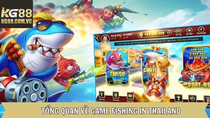 Fishing In Thailand - Cuộc Săn Kho Báu Đại Dương Tại KG88 2 Thông tin sơ lược về tựa game Fishing in Thailand