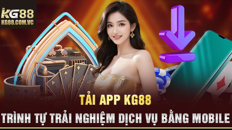 Hướng Dẫn Tải App KG88 Mới Nhất Trên Android Và iOS 2 Ưu điểm nổi trội nếu người dùng tải app KG88 hôm nay
